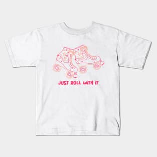Just Roll With It Roller Skate Kids T-Shirt
